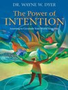 The Power of Intention (eBook): Learning to Co-create Your World Your Way